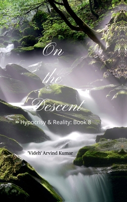 On the Descent: Hypocrisy & Reality: Book 8 B0FZCYN7K8 Book Cover