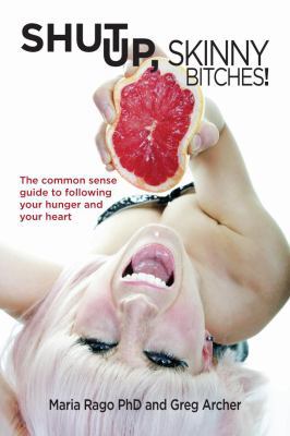 Shut Up, Skinny Bitches! 1935254324 Book Cover