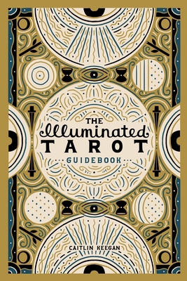 The Illuminated Tarot Guidebook 1667105280 Book Cover