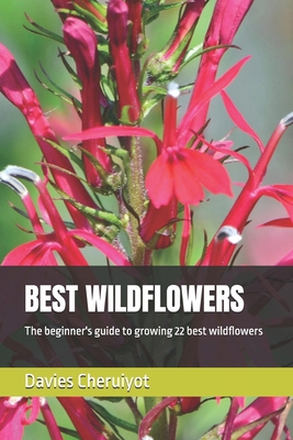 Best Wildflowers: The beginner's guide to growi... B0D4MKDVLJ Book Cover