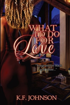 What I'd Do For Love 1954469047 Book Cover