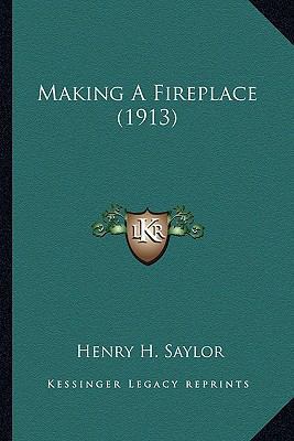Making A Fireplace (1913) 1163959839 Book Cover