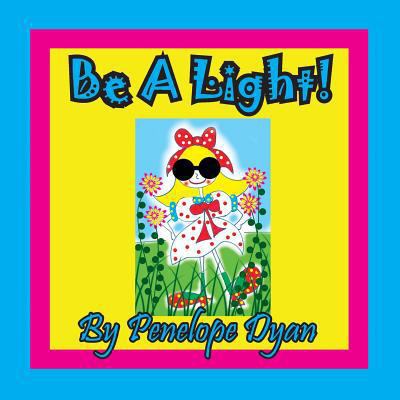 Be A Light! [Large Print] 161477336X Book Cover