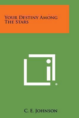 Your Destiny Among the Stars 1494004313 Book Cover