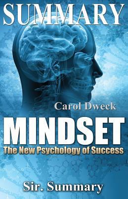 Summary - Mindset: The New Psychology of Success - By Carol Dweck 153955161X Book Cover