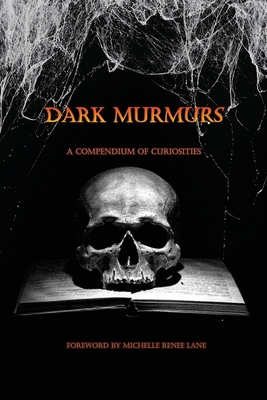 Dark Murmurs: A Compendium of Curiosities B0BHL3M1P2 Book Cover