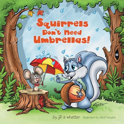Squirrels Don't Need Umbrellas! 1664291121 Book Cover