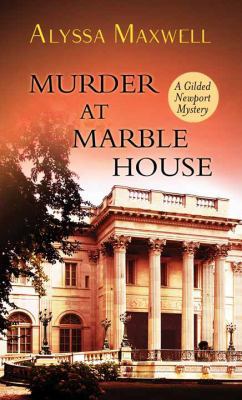 Murder at Marble House: A Gilded Newport Mystery [Large Print] 1628994215 Book Cover