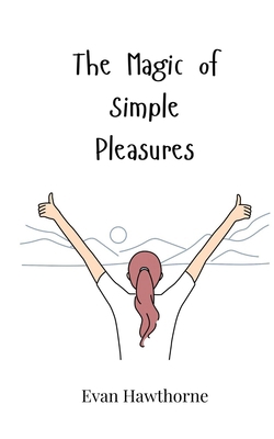 The Magic of Simple Pleasures 3690816351 Book Cover