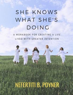 Paperback She Knows What She's Doing : A Workbook for Creating a Life Lived with Greater Intention Book