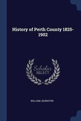 History of Perth County 1825-1902 1376420880 Book Cover