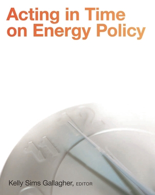 Acting in Time on Energy Policy 0815702930 Book Cover