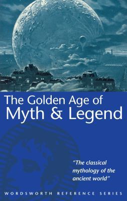 Golden Age of Myth & Legend 1853263079 Book Cover