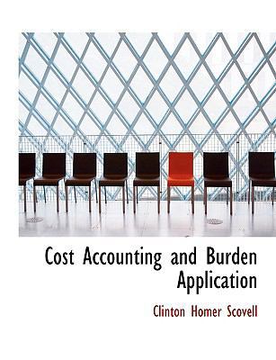 Cost Accounting and Burden Application [Large Print] 0554524074 Book Cover