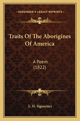 Traits Of The Aborigines Of America: A Poem (1822) 1163944785 Book Cover
