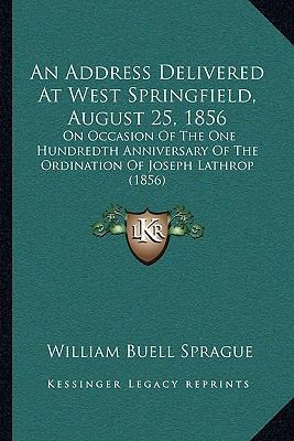 An Address Delivered At West Springfield, Augus... 1165259907 Book Cover