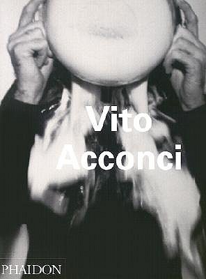 Vito Acconci (Phaidon Contemporary Artists Series) 0714840025 Book Cover