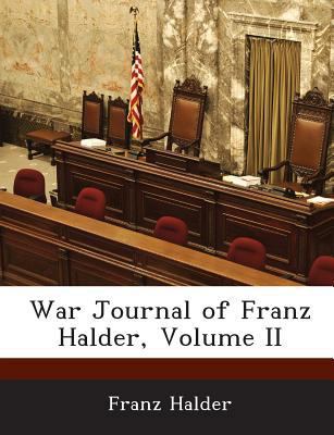 War Journal of Franz Halder, Volume II 1288608993 Book Cover