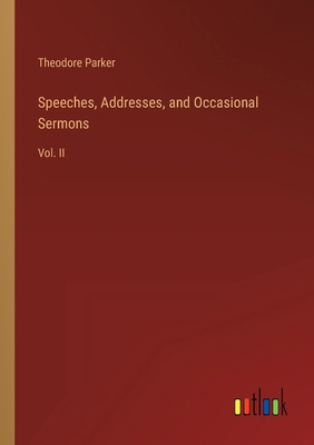 Speeches, Addresses, and Occasional Sermons: Vo... 3368128388 Book Cover