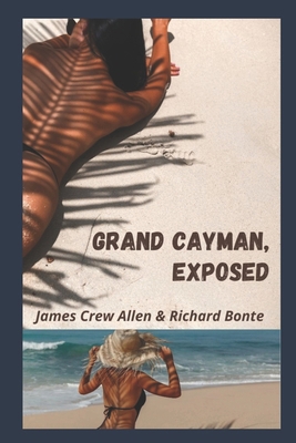 Grand Cayman, Exposed B099C5LQQJ Book Cover
