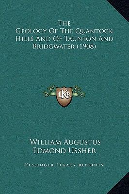 The Geology Of The Quantock Hills And Of Taunto... 1169250165 Book Cover