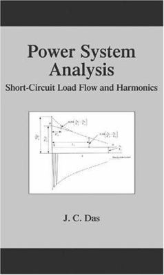 Power System Analysis: Short-Circuit Load Flow ... 0824707370 Book Cover