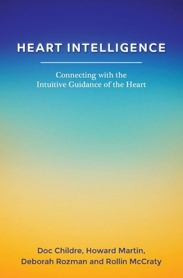 Heart Intelligence: Connecting with the Intuiti... 1943625433 Book Cover