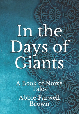 In the Days of Giants: A Book of Norse Tales B092ZHPKVR Book Cover