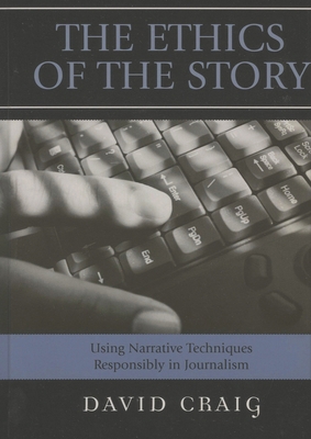 Ethics of the Story: Using Narrative Techniques... 0742537773 Book Cover