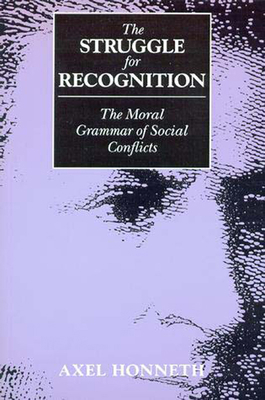 The Struggle for Recognition: The Moral Grammar... 0262581477 Book Cover