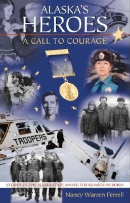 Alaska Heroes: A Call to Courage 088240542X Book Cover