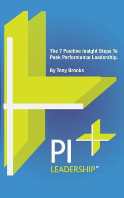 PI Leadership: The 7 Positive Insight Steps To ... 0992688957 Book Cover