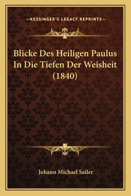 Blicke Des Heiligen Paulus In Die Tiefen Der We... [German] 1168455820 Book Cover