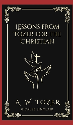 Lessons from Tozer for the Christian 9356616817 Book Cover