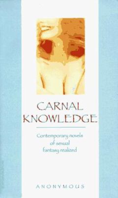 Carnal Knowledge 0786703938 Book Cover