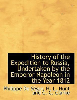 History of the Expedition to Russia, Undertaken... 1140420836 Book Cover