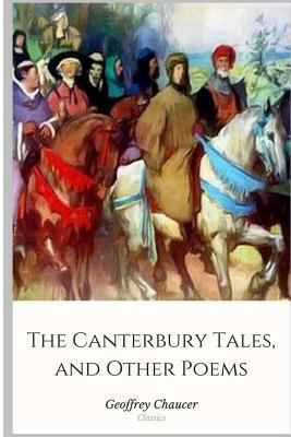 The Canterbury Tales, and Other Poems 1985326116 Book Cover
