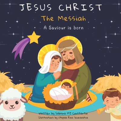 Jesus Christ: The Messiah: A Saviour is born B0D3JHH2HK Book Cover