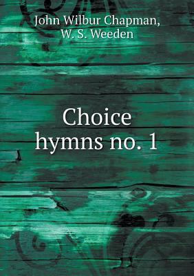 Choice hymns no. 1 5518946511 Book Cover