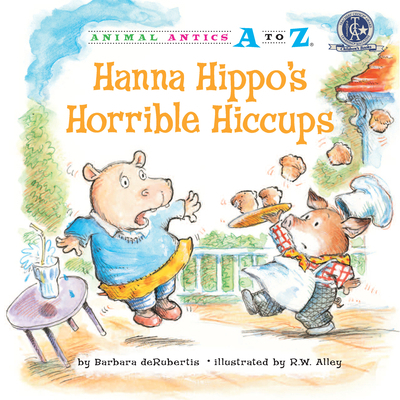 Hanna Hippo's Horrible Hiccups 1575653125 Book Cover