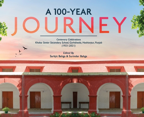 A 100-YEAR JOURNEY - Centenary Celebrations: Kh... 1636403522 Book Cover