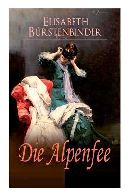 Die Alpenfee: Heimat- & Liebesroman [German] 8026861647 Book Cover