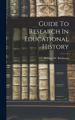 Guide To Research In Educational History 1018605894 Book Cover