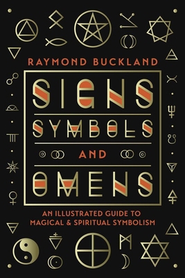 Signs, Symbols & Omens: An Illustrated Guide to... 073870234X Book Cover