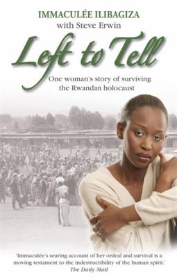 Left to Tell: One Woman's Story of Surviving th... 1401915388 Book Cover