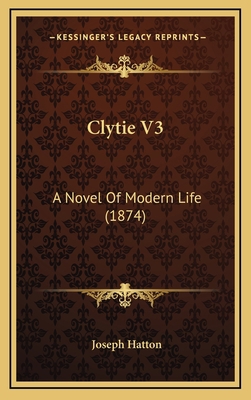 Clytie V3: A Novel of Modern Life (1874) 1164749625 Book Cover