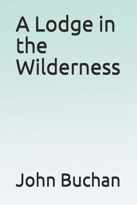 A Lodge in the Wilderness 1091555303 Book Cover