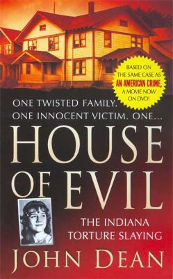 House of Evil: The Indiana Torture Slaying 0312946996 Book Cover