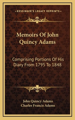 Memoirs of John Quincy Adams: Comprising Portio... 116345768X Book Cover