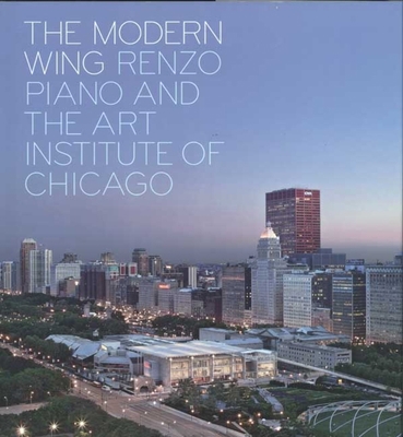 The Modern Wing: Renzo Piano and the Art Instit... 0300141122 Book Cover